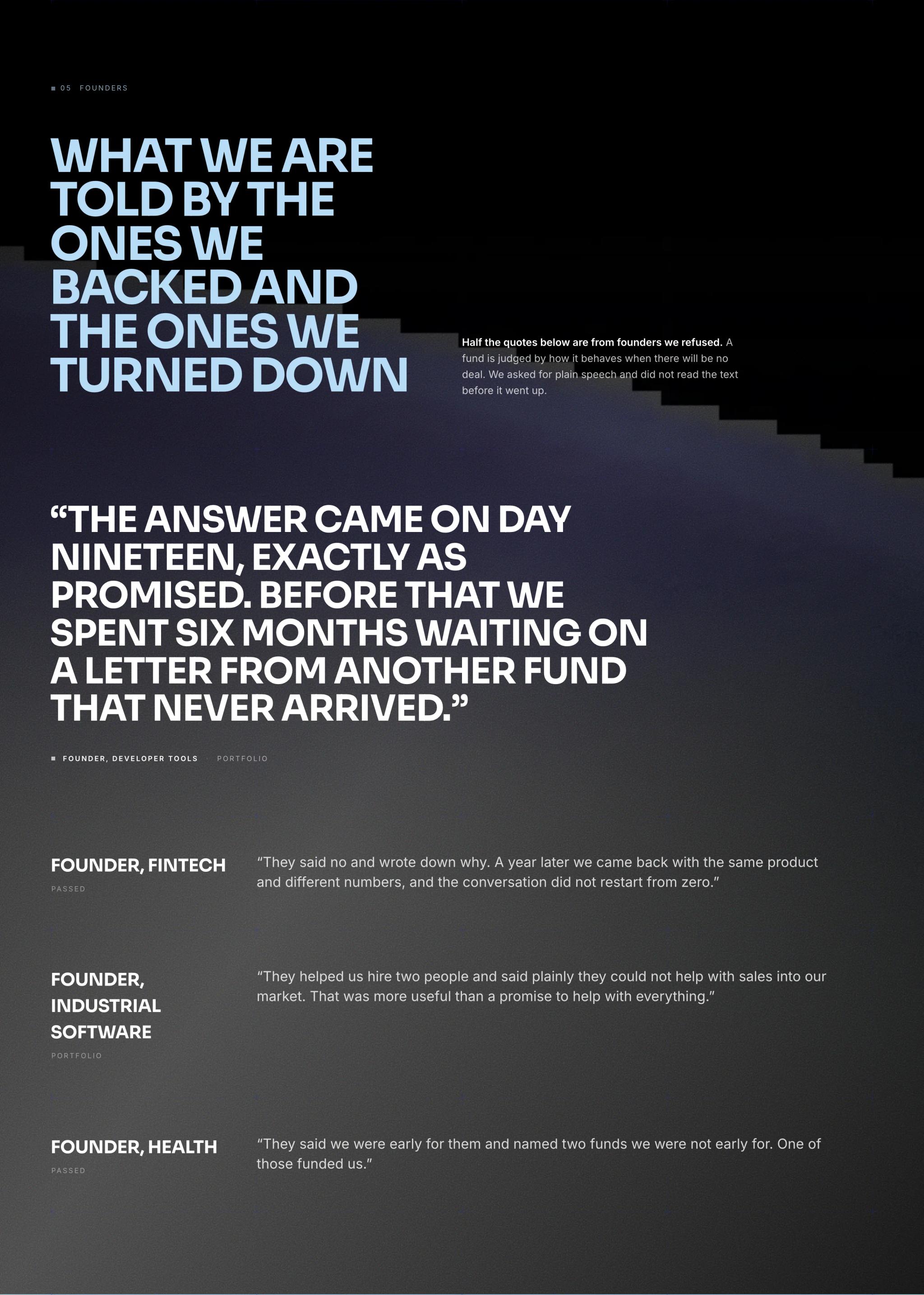 What we are told by the ones we backed and the ones we turned down